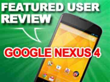 Featured user review Google Nexus 4 2-21-13