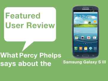 Featured user review Samsung Galaxy S III 2-27-13