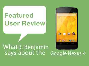 Featured user review Google Nexus 4 3-12-13