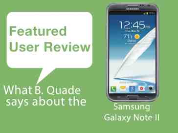Featured user review Samsung Galaxy Note II 4-2-13