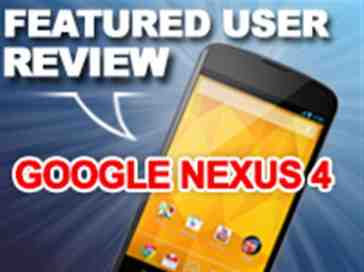 Featured user review Google Nexus 4 4-24-13