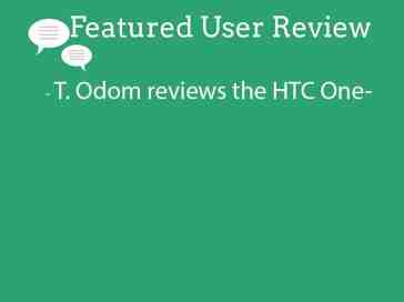 Featured user review HTC One 4-29-13