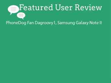 Featured user review Samsung Galaxy Note II 4-30-13