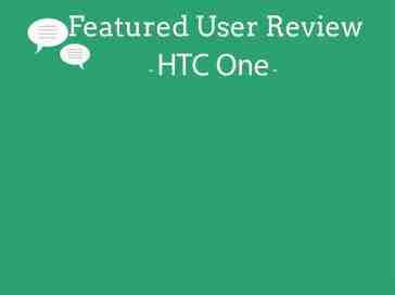 Featured user Review HTC One 5-6-13