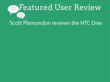 Featured user review HTC One 5-13-13