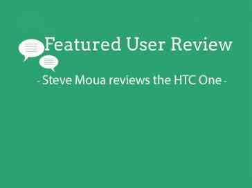 Featured user review HTC One 6-3-13