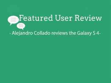 Featured user review Samsung Galaxy S 4 (6-18-13)