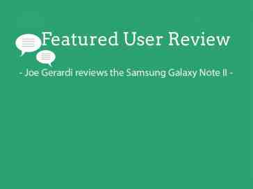 Featured user review Samsung Galaxy Note II 6-19-13