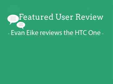 Featured user review HTC One 7-1-13