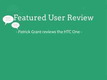 Featured user review HTC One 7-8-13