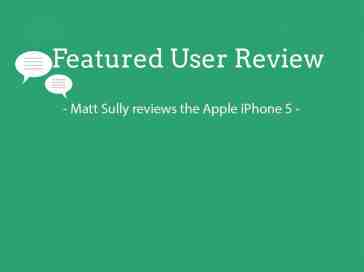 Featured user review Apple iPhone 5 (7-17-13)