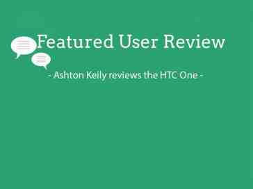 Featured user review HTC One 8-5-13