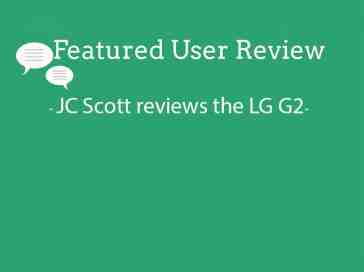 Featured user review LG G2 10-9-13