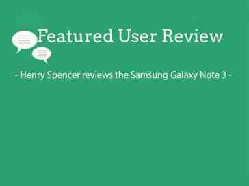 Featured user review Samsung Galaxy Note 3 (11-13-13)