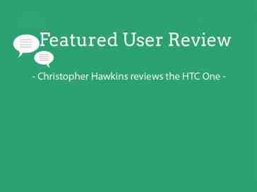 Featured user review HTC One 11-25-13