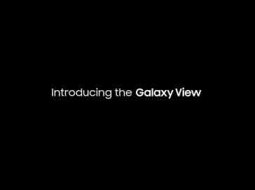 The only thing bigger than the Galaxy View's screen would be its potential