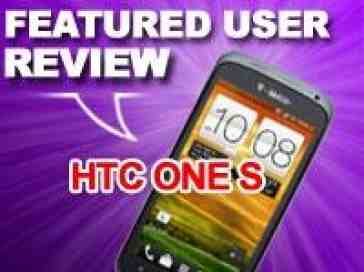 Featured user review HTC One S 6-8-12