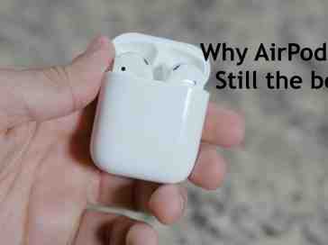 Why AirPods are still the best