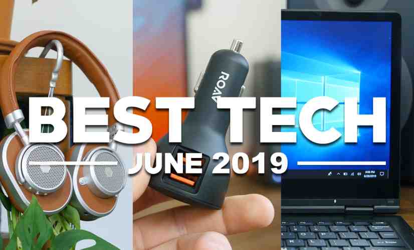 Best Tech of June 2019!